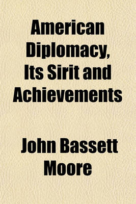 Book cover for American Diplomacy, Its Sirit and Achievements