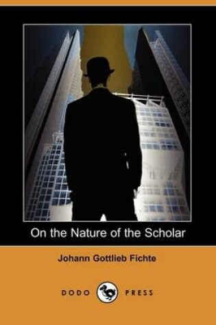 Cover of On the Nature of the Scholar (Dodo Press)