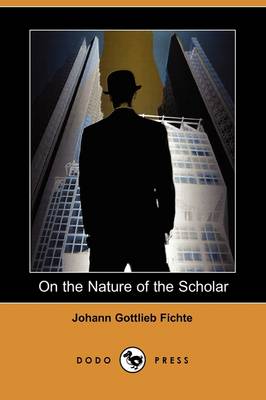 Book cover for On the Nature of the Scholar (Dodo Press)