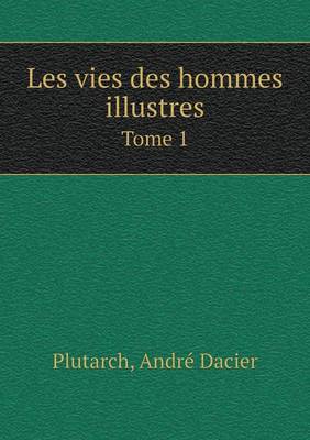 Book cover for Les vies des hommes illustres Tome 1