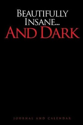 Cover of Beautifully Insane... And Dark