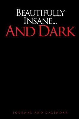 Book cover for Beautifully Insane... And Dark