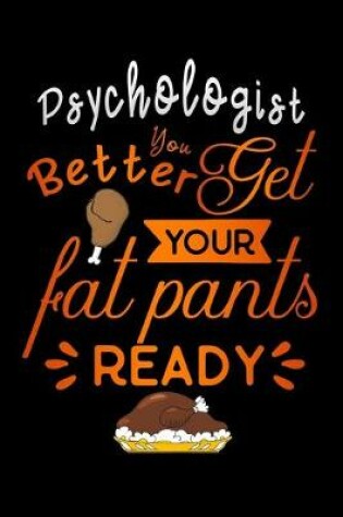 Cover of Psychologist better get your fat pants ready