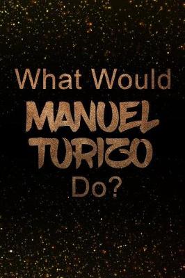 Book cover for What Would Manuel Turizo Do?
