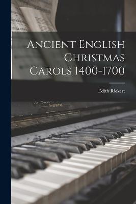 Book cover for Ancient English Christmas Carols 1400-1700 [microform]