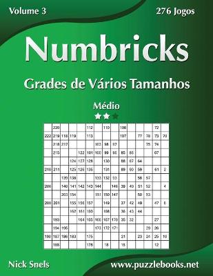 Cover of Numbricks Grades de Vários Tamanhos - Médio - Volume 3 - 276 Jogos