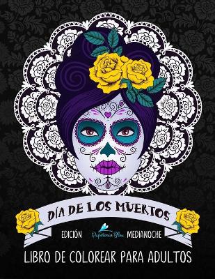 Cover of Dia De Los Muertos Libro De Colorear Para Adultos