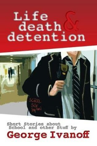 Cover of Life, Death and Detention