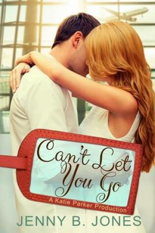 Cover of Can't Let You Go