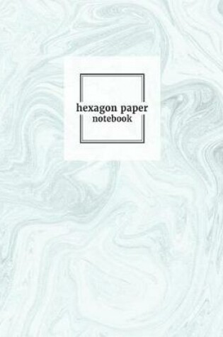 Cover of Hexagon Paper Notebook