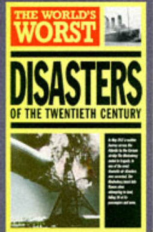 Cover of The World's Worst Disasters of the Twentieth Century