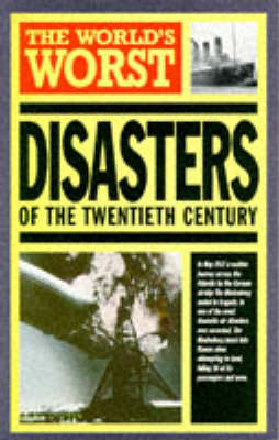 Book cover for The World's Worst Disasters of the Twentieth Century