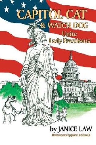 Cover of Capitol Cat & Watch Dog Unite Lady Freedoms
