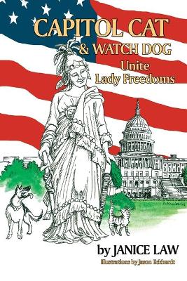 Book cover for Capitol Cat & Watch Dog Unite Lady Freedoms