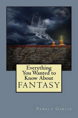 Book cover for Everything You Wanted to Know About FANTASY