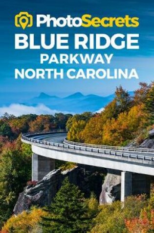 Cover of Photosecrets Blue Ridge Parkway North Carolina