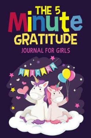 Cover of The 5 Minute Gratitude Journal For Girls