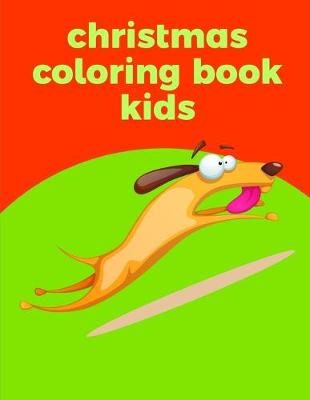 Book cover for Christmas Coloring Book Kids