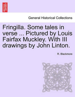 Book cover for Fringilla. Some Tales in Verse ... Pictured by Louis Fairfax Muckley. with III Drawings by John Linton.