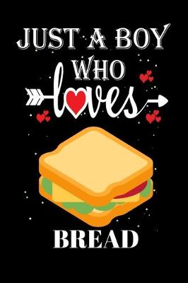 Book cover for Just a Boy Who Loves Bread