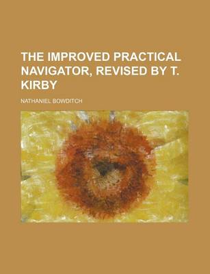 Book cover for The Improved Practical Navigator, Revised by T. Kirby