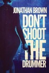 Book cover for Don't Shoot the Drummer