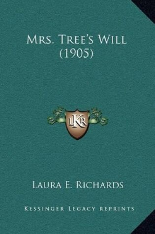 Cover of Mrs. Tree's Will (1905)