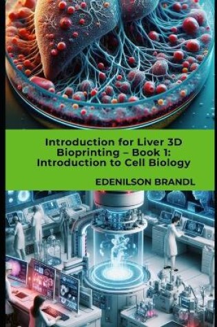 Cover of Introduction for Liver 3D Bioprinting - Book 1