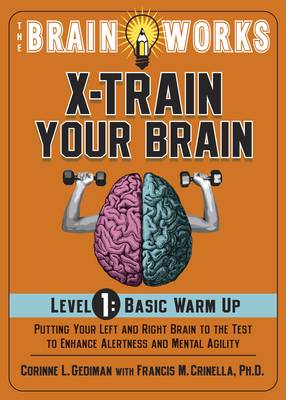 Book cover for Brain Works: X-Train Your Brain Level 1: Basic Warm Up