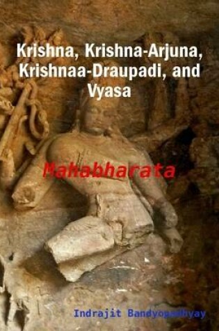 Cover of Krishna, Krishna-Arjuna, Krishnaa-Draupadi, and Vyasa: Mahabharata