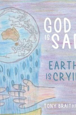 Cover of God Is Sad Earth Is Crying