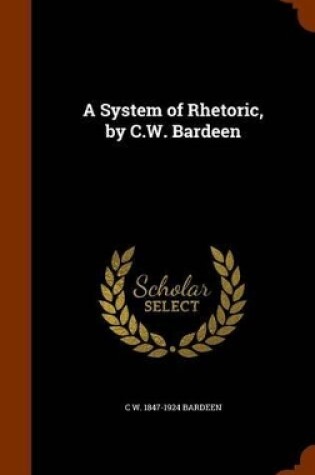 Cover of A System of Rhetoric, by C.W. Bardeen