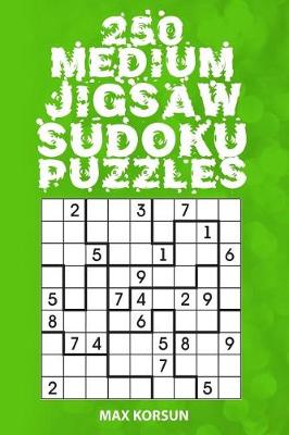 Cover of 250 Medium Jigsaw Sudoku 9x9 Puzzles