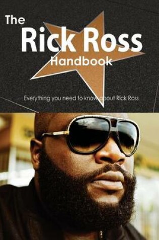 Cover of The Rick Ross Handbook - Everything You Need to Know about Rick Ross