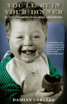 Book cover for You'll Ruin your Dinner: Sweet Memories from Irish childhood