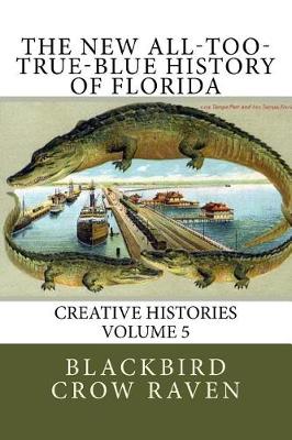 Book cover for The New All-Too-True-Blue History of Florida