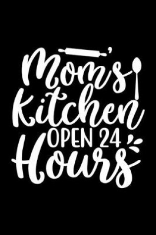 Cover of Mom's Kitchen Open 24 Hours