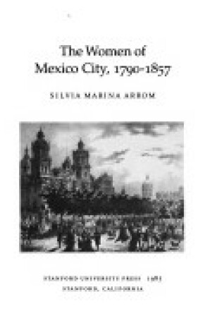 Cover of The Women of Mexico City, 1790-1857