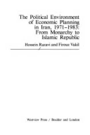 Cover of The Political Environment Of Economic Planning In Iran, 1971-1983