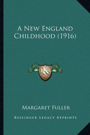 Cover of A New England Childhood (1916) a New England Childhood (1916)