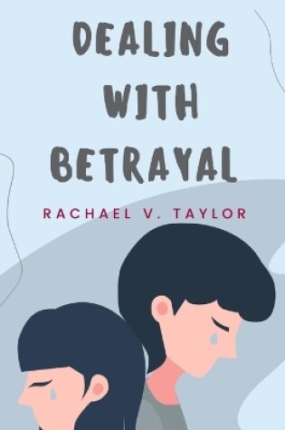Cover of Dealing With Betrayal