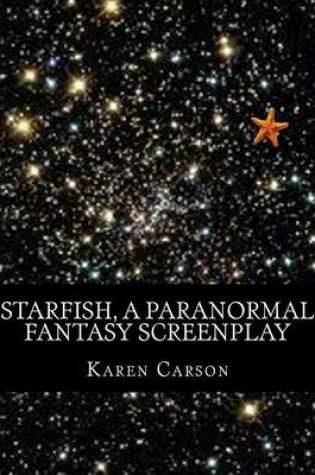 Cover of Starfish, a Paranormal Fantasy Screenplay