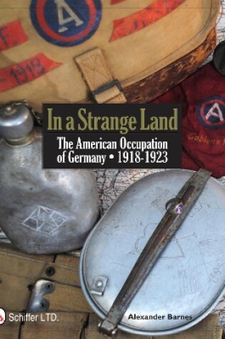 Cover of In a Strange Land: The American Occupation of Germany 1918-1923