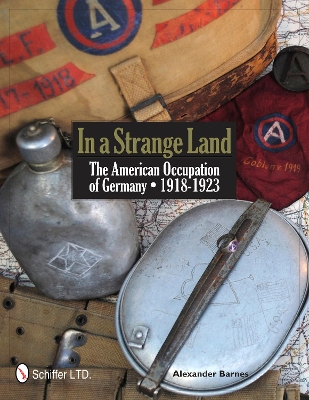 Book cover for In a Strange Land: The American Occupation of Germany 1918-1923