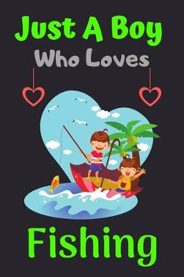 Book cover for Just A Boy Who Loves Fishing