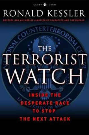 Cover of Terrorist Watch, The: Inside the Desperate Race to Stop the Next Attack