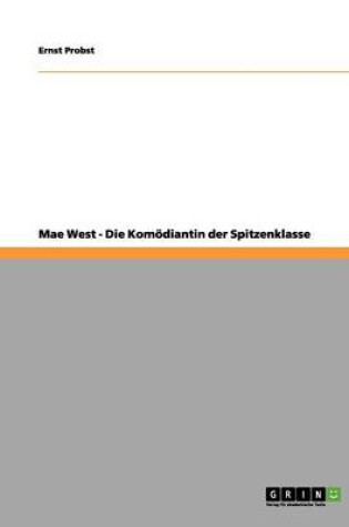 Cover of Mae West - Die Komödiantin der Spitzenklasse