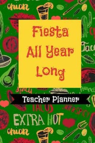 Cover of Fiesta All Year Long Teacher Planner