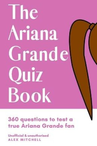 Cover of The Ariana Grande Quiz Book