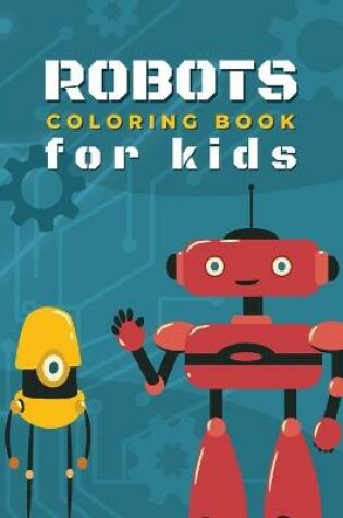 Cover of Robot Coloring Book For Kids